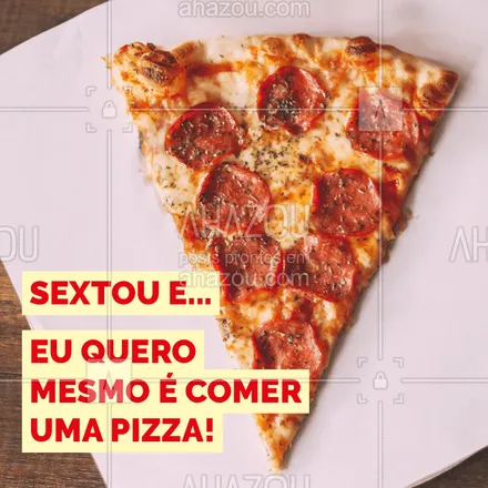 posts, legendas e frases de pizzaria para whatsapp, instagram e facebook: SEXTOU! Peça já a sua pizza ? #pizza #pizzaria #delivery #ahazou #sextou