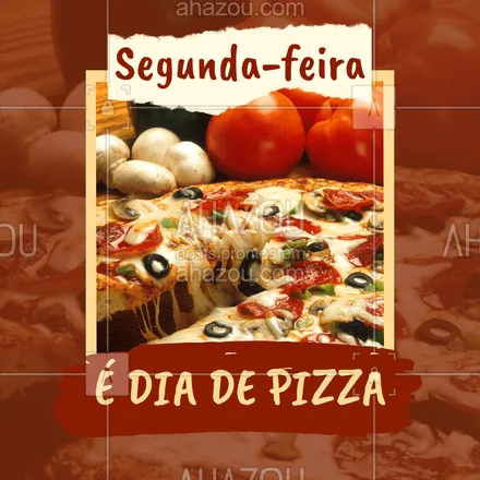 posts, legendas e frases de pizzaria para whatsapp, instagram e facebook: Segunda também é dia de pedir a sua pizza preferida! Peça já a sua! ? 
#pizza #ahazoutaste #pizzaria 