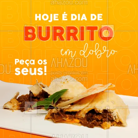 posts, legendas e frases de cozinha mexicana para whatsapp, instagram e facebook:  É isso mesmo que você ouviu, compre quantos burritos você quiser que nós mandamos em dobro para a sua casa! ??
#Burrito #BurritoEmDobro #ahazoutaste #ComidaMexicana 