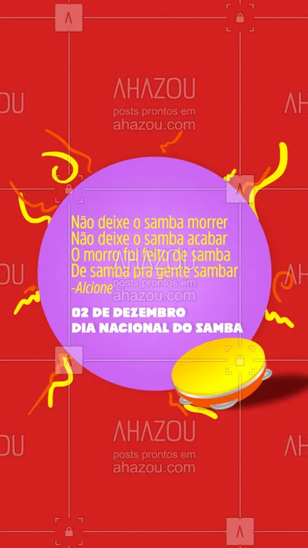 posts, legendas e frases de posts para todos para whatsapp, instagram e facebook:  Como diz na canção maravilhosa de Alcione, não deixe o samba morrer, não deixe o samba acabar... Feliz dia nacional do samba.??? #Samba #DiaNacionalDoSamba #ahazou #Musica #Melodia 