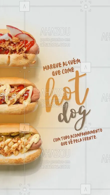 posts, legendas e frases de hot dog  para whatsapp, instagram e facebook: Quem você conhece que monta aquele dogão cheio de acompanhamento? Marca essa pessoa aqui! 😋😜  #ahazoutaste #cachorroquente  #food  #hotdog  #hotdoggourmet  #hotdoglovers #marquealguém