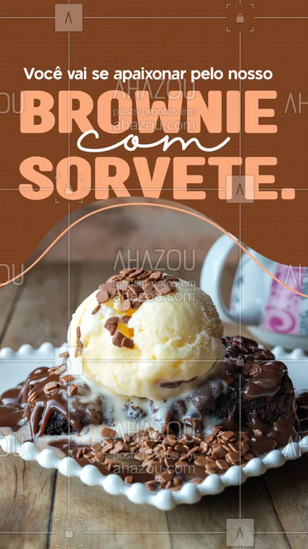 posts, legendas e frases de confeitaria, gelados & açaiteria para whatsapp, instagram e facebook: Será difícil resistir ao nosso brownie com sorvete. Venha para o nosso espaço. 🍧🎂 #ahazoutaste #bolo #confeitaria #doces #gelados  #icecream #sorvete #brownie #browniesorvete