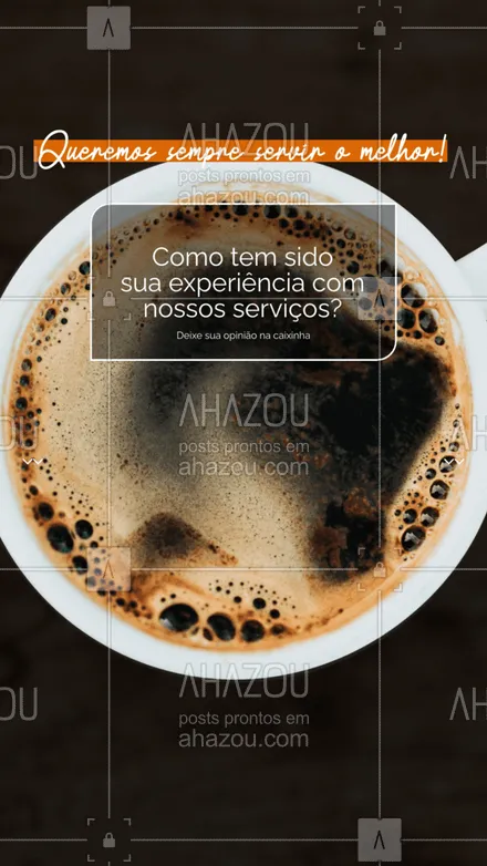 posts, legendas e frases de cafés para whatsapp, instagram e facebook: Sua opinião é importante para sempre aprimorarmos nossos serviços. #depoimentos #feedback #ahazoutaste #cafeteria #coffee 