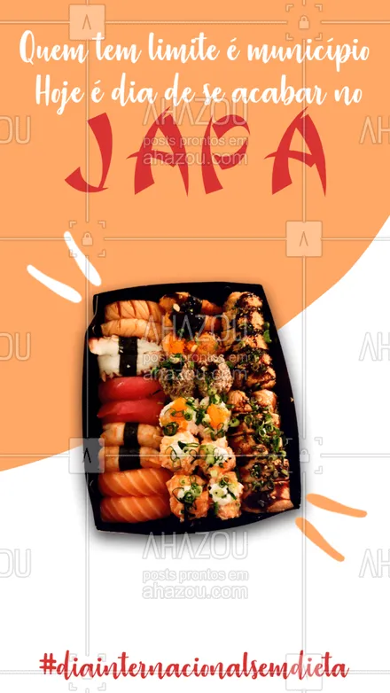posts, legendas e frases de cozinha japonesa para whatsapp, instagram e facebook: Esqueça os limites e a dieta. Hoje é dia de se acabar no japa sem culpa. Então não perca tempo, venha nos visitar ou peça por delivery e se delicie com tanto sabor. #comidajaponesa #japa #japanesefood #sushidelivery #ahazoutaste #sushilovers #sushitime #diainernacionalsemdieta