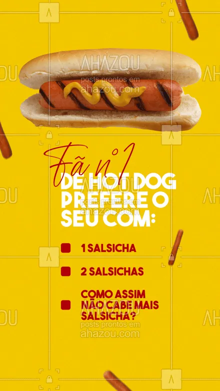 posts, legendas e frases de hot dog  para whatsapp, instagram e facebook: O Hot Dog tem um limite de salsichas, mas não existe um limite de hot dogs que você pode pedir. E aí, vai querer quantos? 
#ahazoutaste #enquete #hotdog #cachorroquente 