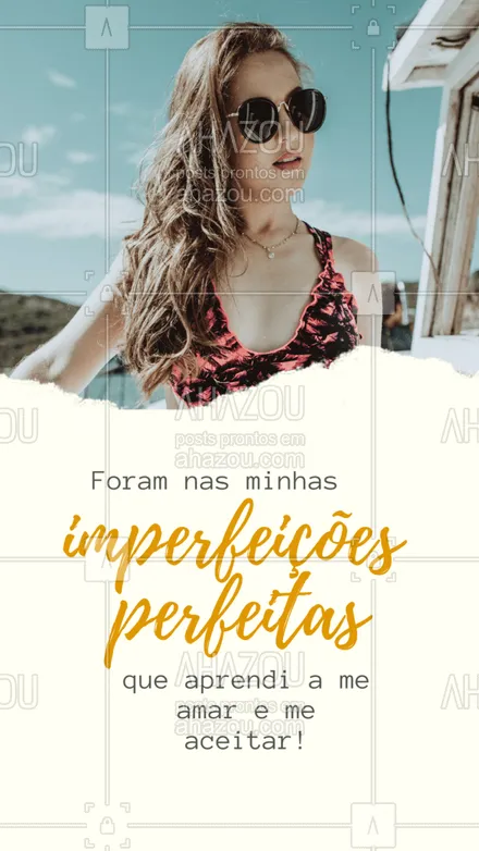 posts, legendas e frases de moda praia para whatsapp, instagram e facebook: Ter imperfeições te torna única do seu jeitinho! #AhazouFashion #beach  #fashion  #moda  #modapraia  #praia  #summer  #verao 