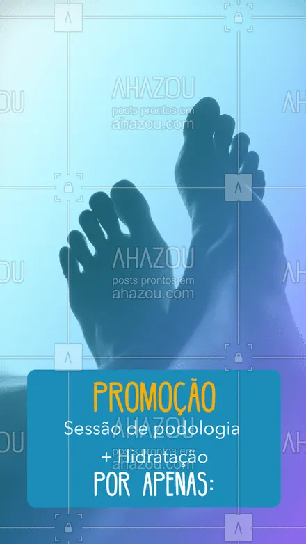 posts, legendas e frases de podologia para whatsapp, instagram e facebook: Aproveite o preço especial e venha cuidar da saúde dos seus pés! ? #podologia #ahazou #promocao #bemestar