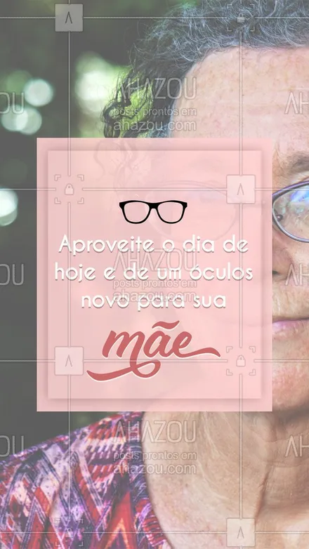 posts, legendas e frases de óticas  para whatsapp, instagram e facebook: Presenteie sua mãe, ela merece. Feliz dia das mães!#AhazouÓticas #lentesdecontato  #oculos  #oculosdegrau  #oculosdesol  #otica  #oticas 