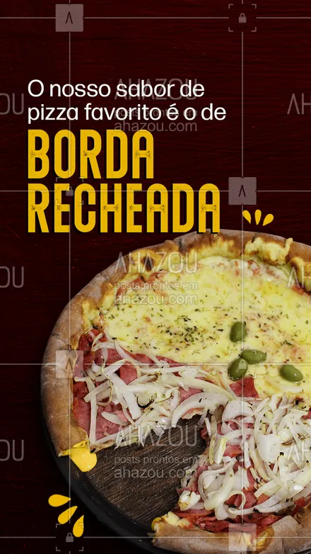 posts, legendas e frases de pizzaria para whatsapp, instagram e facebook: Esse também é o seu sabor favorito? #ahazoutaste #pizzalife #pizza #bordarecheada #ahazoutaste 
