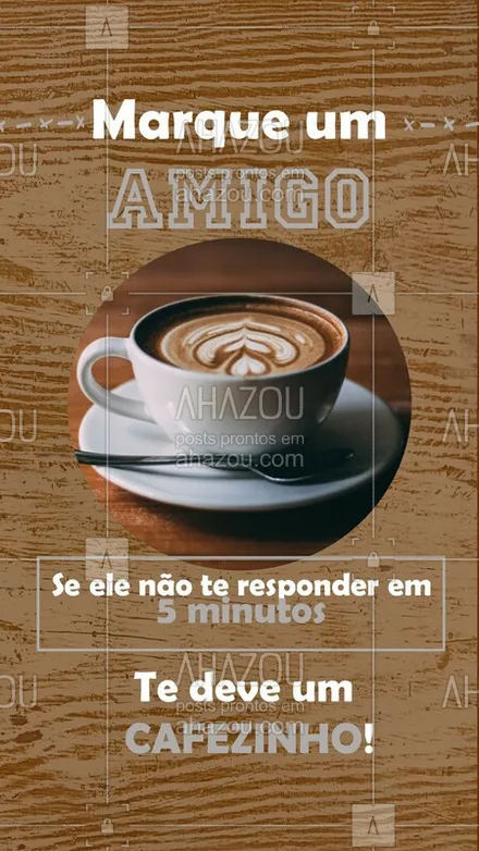 posts, legendas e frases de cafés para whatsapp, instagram e facebook: Marque quantos amigos (as) quiser e venha tomar um café com a gente! #amigos #cafe #ahazou