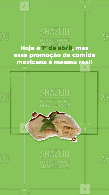 posts, legendas e frases de cozinha mexicana para whatsapp, instagram e facebook: A verdade que se mantém até no Dia da mentira: nada melhor que promoção de comida mexicana! Faça seu pedido e aproveite. #comidamexicana #delivery #ahazoutaste #diadamentira #cozinhamexicana #texmex #ahazoutaste #ahazoutaste 