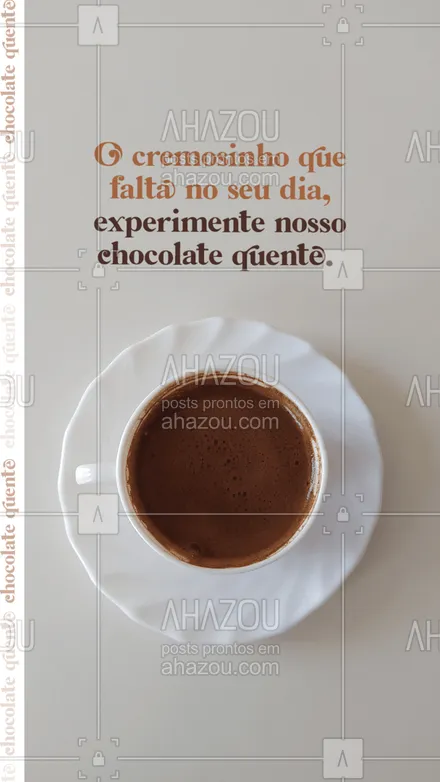 posts, legendas e frases de cafés para whatsapp, instagram e facebook: Cremoso e super saboroso, o nosso chocolate quente é o pedido certo para aquecer os seus dias frios. #chocolatecremoso #café #ahazoutaste  #cafeteria  #coffee 