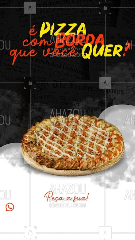 posts, legendas e frases de pizzaria para whatsapp, instagram e facebook: É pizza com borda que você quer? Então tameeee, são várias opções de bordas especiais pra você! Chama no whats e confira nosso menu! #ahazou #pizza #fastfood #ahazoupizza