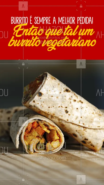 posts, legendas e frases de cozinha mexicana para whatsapp, instagram e facebook: Não tenho dúvida que o seu dia tá pedindo um burrito.??
 #ahazoutaste  #comidamexicana #cozinhamexicana #vivamexico #texmex #veg#vegetariano #burrito