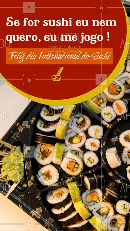 posts, legendas e frases de cozinha japonesa para whatsapp, instagram e facebook: Quando é sushi a gente se joga mesmo! ?
Ligue e faça seus pedidos.

#ahazoutaste #diainternacionaldosushi  #japanesefood  #comidajaponesa  #sushilovers  #sushidelivery  #japa 