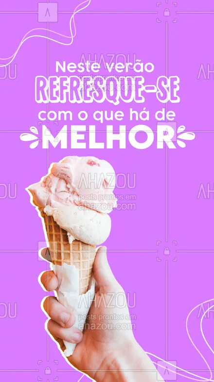 posts, legendas e frases de gelados & açaiteria para whatsapp, instagram e facebook: Nossos sorvetes estão te esperando para deixar o seu dia de verão ainda mais delicioso, peça o seu! #sorveteria #ahazoutaste #sorvete#verão #convite #casquinha #ahazoutaste 
