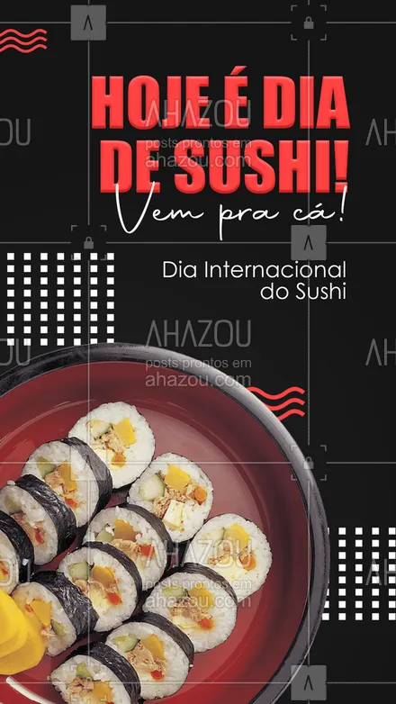 posts, legendas e frases de cozinha japonesa para whatsapp, instagram e facebook: Hoje tá liberado pedir um rodízio e se esbaldar com essa delícia chamada sushi! Chama os amigos e vem pra cá  😉
#sushi #DiaInternacionalDoSushi #ComidaJaponesa #ahazoutaste  #sushitime  #sushilovers  #japanesefood 