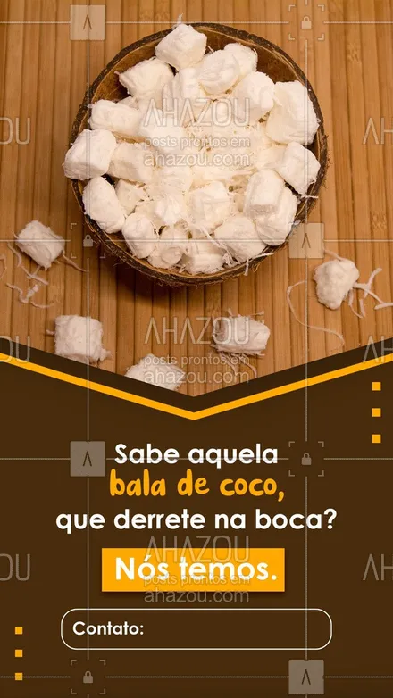 posts, legendas e frases de confeitaria para whatsapp, instagram e facebook: Faça seu pedido das maravilhosas balas de coco que derretem na boca. Nosso contato está na arte. #bala #coco #convite #ahazoutaste #confeitaria #delicias