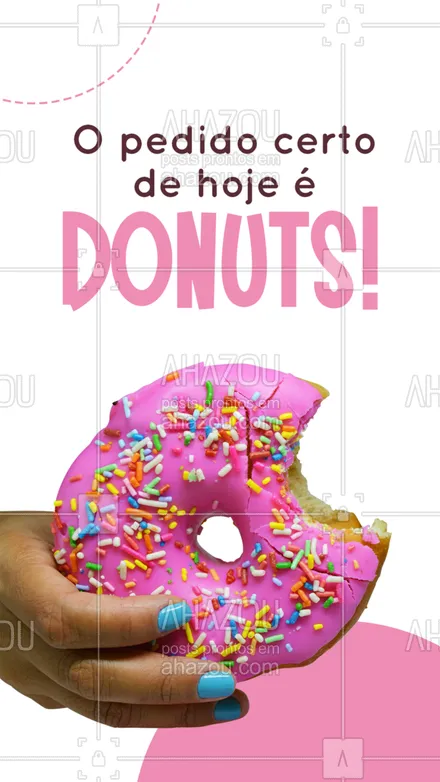 posts, legendas e frases de doces, salgados & festas, confeitaria para whatsapp, instagram e facebook: O dia de hoje está pedindo um Donuts! ? 
Peça já o seu.
#ahazoutaste #donuts  #doces  #confeitariaartesanal  #confeitaria 