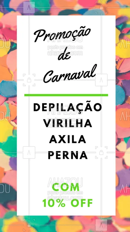 posts, legendas e frases de depilação para whatsapp, instagram e facebook: Combo de depilação 10% OFF só no Carnaval! ❤️️✨ #promocao #ahazou #carnaval #depilacao