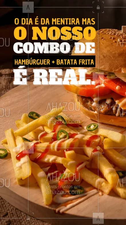 posts, legendas e frases de hamburguer para whatsapp, instagram e facebook: Aproveite o dia da mentira para pedir o nosso delicioso combo de hambúrguer e batata frita. O hambúrguer é delicioso e derrete na boca, e as batatas são secas e crocantes, peça agora o seu combo! #ahazoutaste #artesanal  #burgerlovers  #burger  #hamburgueria  #hamburgueriaartesanal 