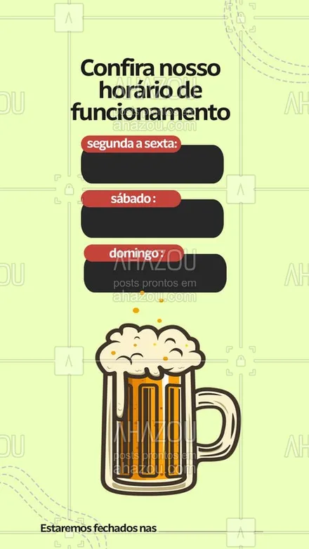 posts, legendas e frases de bares para whatsapp, instagram e facebook: Confira nosso horário de funcionamento e venha beber com os seus amigos! #Horário #Ahazou #Beer 