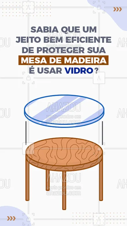 posts, legendas e frases de vidraçaria  para whatsapp, instagram e facebook: Madeira é um material frágil, que pode manchar e riscar com facilidade, se você tem uma mesa de madeira e tem medo de usar para não estragar, a solução é fazer uma proteção de vidro. #vidraçaria #proteçao #AhazouVidraçaria #vidraceiro #vidrotemperado #vidrolaminado #vidro #mesa 
