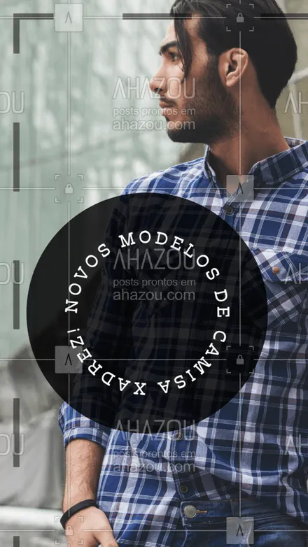posts, legendas e frases de moda masculina para whatsapp, instagram e facebook: Venha conhecer os novos modelos que acabaram de chegar de camisa xadrez! Estão com ótimos valores! 
 #AhazouFashion #camisa #xadrez #camisaxadrez  #modamasculina #fashion #modaparahomens
