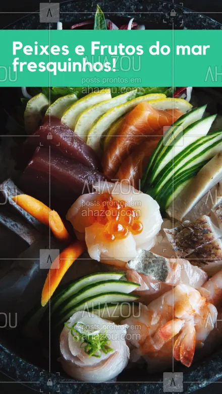 posts, legendas e frases de cozinha japonesa para whatsapp, instagram e facebook: Temos diversas opções de peixes e frutos do mar totalmente frescos para você. Faça já o seu pedido! #peixes #frutosdomar #ahazou #ahazougastronomia #seafood #fish
