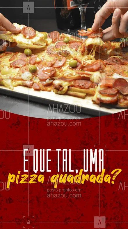 posts, legendas e frases de pizzaria para whatsapp, instagram e facebook: Você resistiria a sua pizza favorita em um formato diferente? #pizza #pizzaquadrada #ahazoutaste #pizzaria #pizzalife #pizzalovers  