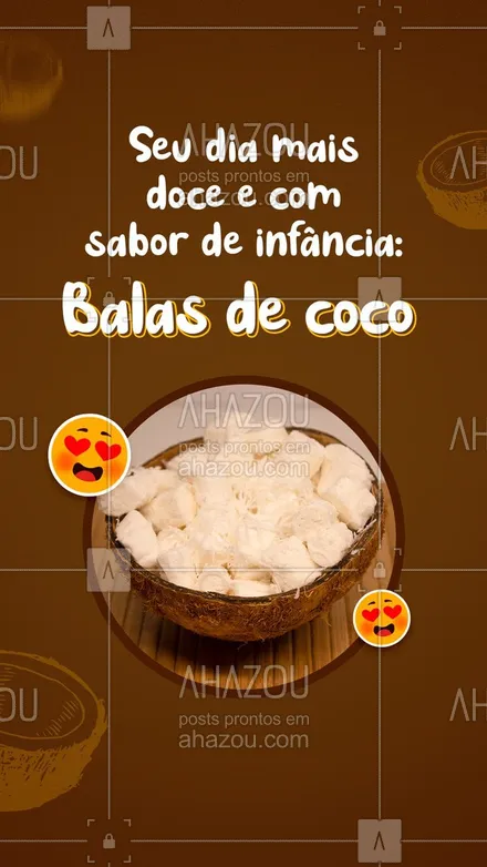 posts, legendas e frases de confeitaria para whatsapp, instagram e facebook: Relembre os melhores momentos da sua infância com as nossas balas de coco, elas derretem na boca. #bala #coco #convite #ahazoutaste #confeitaria #delicias