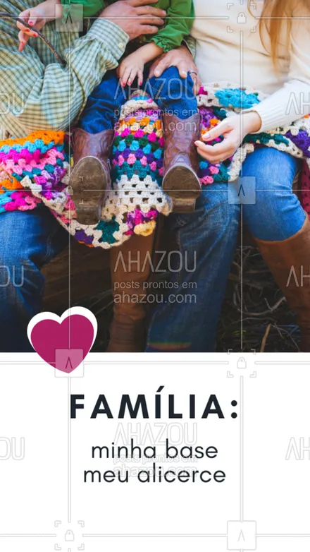 posts, legendas e frases de assuntos gerais de beleza & estética para whatsapp, instagram e facebook: A família é a nossa base, é o nosso bem mais precioso.#diadafamilia #ahazou #familia