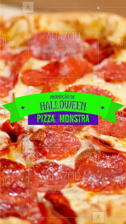 posts, legendas e frases de pizzaria para whatsapp, instagram e facebook: Outubro é o mês do Halloween e claro que nós vamos aproveitar da melhor forma! Corre pra garantir essa promoção de Pizza Monstra ?? #pizza #ahazoutaste #pizzaria