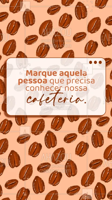 posts, legendas e frases de cafés para whatsapp, instagram e facebook: Sabe aquela pessoa apaixonada por café? Marque ela nesse post para conhecer a melhor cafeteria da região ☕. #café #cafeteria #coffeelife #coffee #ahazoutaste #coffeelovers #marquealguém