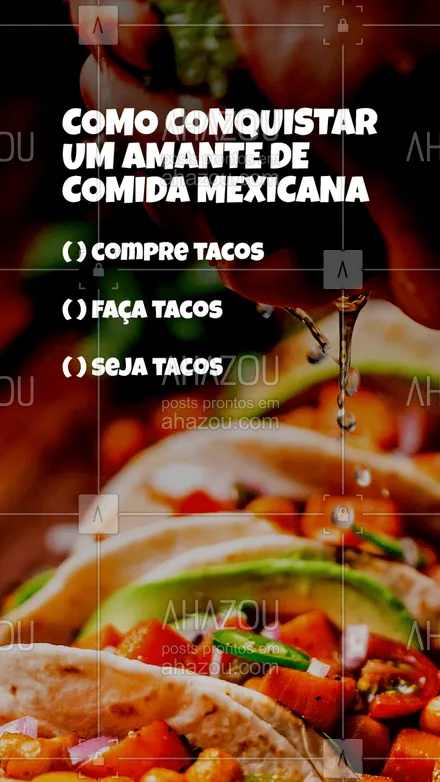 posts, legendas e frases de cozinha mexicana para whatsapp, instagram e facebook: Ta aí uma dica infalível para conquistar o crush! Agora que você já sabe, não pode vacilar hein?! ? Fica ligado nas nossas opções e pede logo seus tacos! #ahazoutaste #gastronomia #comida #comidamexicana #mexicanfood #mexicanfoodlover 