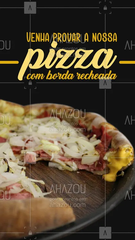 posts, legendas e frases de pizzaria para whatsapp, instagram e facebook: Aqui você encontra recheio até na borda ? escolha o seu recheio e saboreie sua pizza com quem você mais gosta ? #ahazoutaste #pizzaria #pizza #bordarecheada #recheio #massa