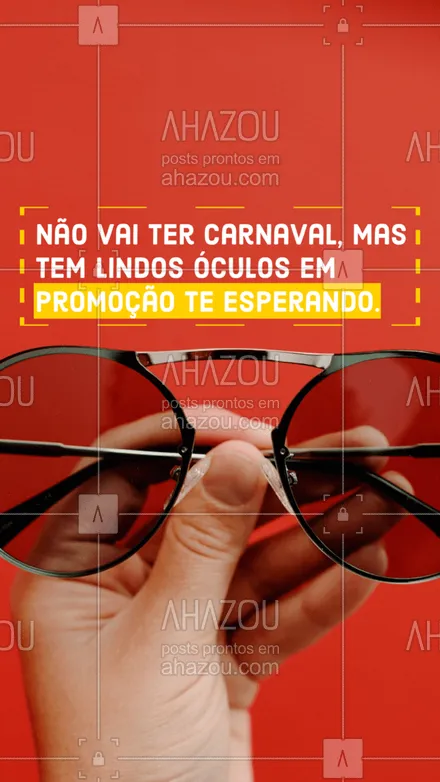 posts, legendas e frases de óticas  para whatsapp, instagram e facebook: Aqui nós vamos te recompensar a falta deste carnaval com lindos óculos em promoção! Venham logo aproveitar.??️ #Promo #Promoção #AhazouÓticas #Carnaval #Descontos 
