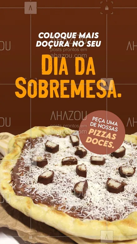 posts, legendas e frases de pizzaria para whatsapp, instagram e facebook: É claro que no dia da sobremesa tem que ter pizza doce para comemorar. E aqui você tem diversas opções maravilhosas e supre recheadas. Confira o cardápio e faça o seu pedido. #pizza #pizzalife #pizzalovers #pizzaria #ahazoutaste #novidade #novos #sabores #pizzadoce #diadasobresa 
