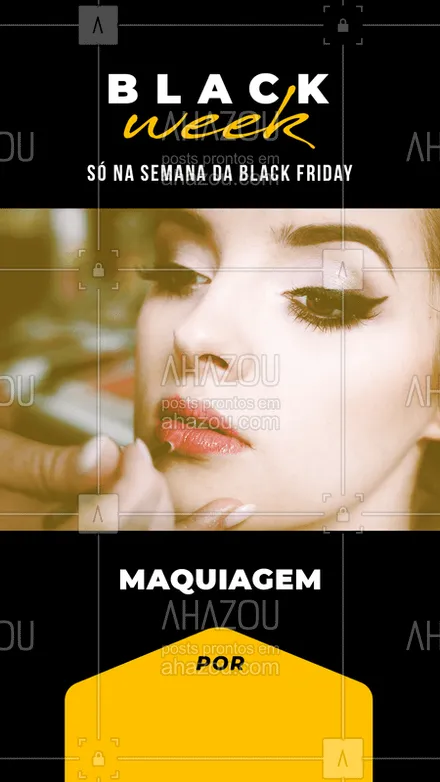 posts, legendas e frases de maquiagem para whatsapp, instagram e facebook: Make com esse precinho só na nossa Blackweek! Agenda logo pra não perder :)  #blackfriday #maquiagem #promoção #ahazou #blackband #blackweek