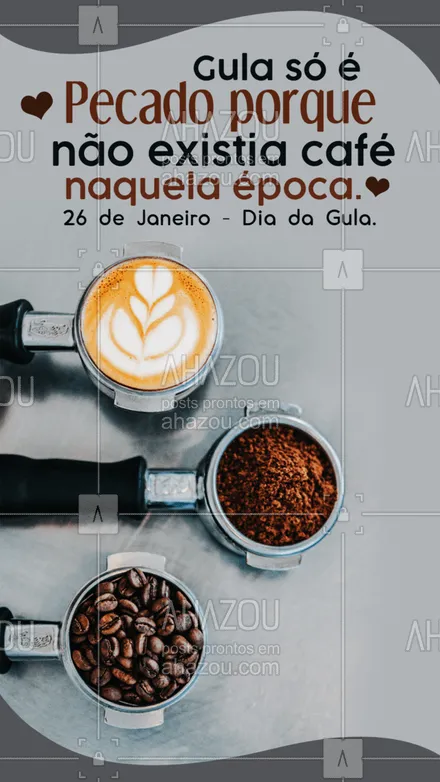 posts, legendas e frases de cafés para whatsapp, instagram e facebook: A gula é o pecado de quem consome alguma coisa em excesso. Mas tomar café em excesso não tem como ser um pecado, não é mesmo? #ahazoutaste #diadagula #gula #cafe #cafeteria  #coffee 