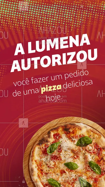 posts, legendas e frases de pizzaria para whatsapp, instagram e facebook: Se a Lumena autorizou é porque hoje você merece uma pizza maravilhosa! Corre porque ela pode voltar atrás hein. Entre em contato pelo telefone: ? (________________________) e peça já a sua pizza. ? #Pizza #HouveBoatos #ahazoutaste #BBB #Pizzaria 