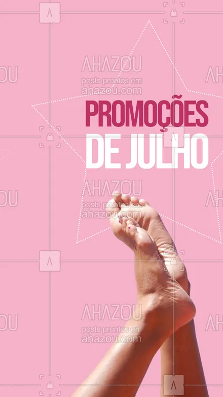 posts, legendas e frases de podologia para whatsapp, instagram e facebook: Julho chegou! Aproveite nossas promos do mês ? #promoçao #podologia #ahazou #pes #julho