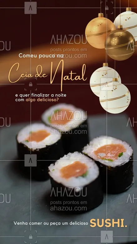 posts, legendas e frases de cozinha japonesa para whatsapp, instagram e facebook: Se bateu aquela fome depois da Ceia, o melhor a se fazer é comer um delicioso sushi. Venha até nosso estabelecimento ou faça seu pedido. #ahznoel #convite #sushi #depoisdaceia #natal #ahazoutaste