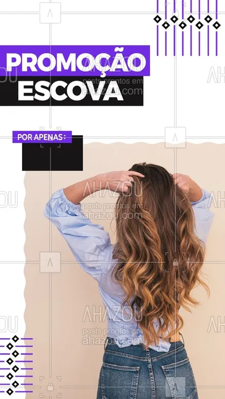 posts, legendas e frases de cabelo para whatsapp, instagram e facebook: Meninas venham aproveitar nossa promoção para escova, agende já seu horário! #Escova #Ahazou #Promo