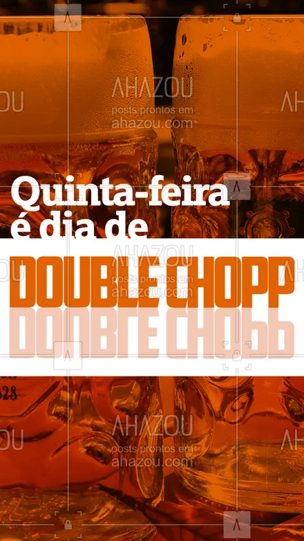 posts, legendas e frases de bares para whatsapp, instagram e facebook: Para entrar no clima de final de semana, toda quinta-feira oferecemos Double Chopp até às 20h. #chopp #double #ahazou #promocao