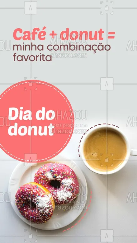 posts, legendas e frases de cafés para whatsapp, instagram e facebook: Quem também é fã dessa combinação? Não deixe o dia do donuts passar em branco, escolha um sabor e aproveite muito 🍩 #ahazoutaste #donut #diadodonut #café #cafeteria #convite #doces 