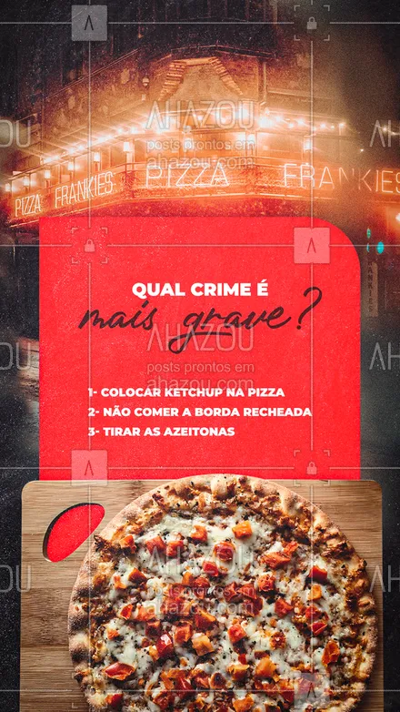 posts, legendas e frases de pizzaria para whatsapp, instagram e facebook: Entre esses crimes considerados super graves por muitos, qual você realmente não aceita? Deixa aqui nos comentários que eu preciso saber! 👀 #ahazoutaste #enquetes #pizza #pizzaria  #pizzalovers #azeitonas #bordarecheada 