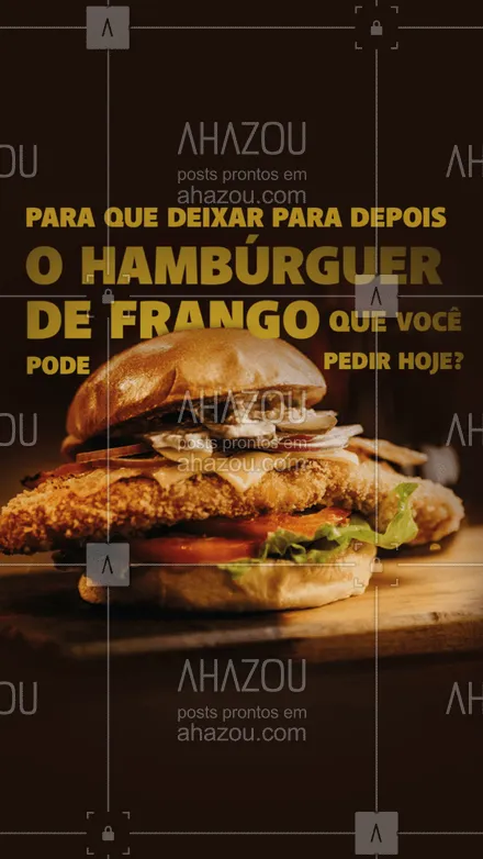 posts, legendas e frases de hamburguer para whatsapp, instagram e facebook: Não deixe a felicidade para depois, peça já o nosso delicioso hambúrguer de frango! #hamburgueriaartesanal #hamburgueria #burgerlovers #ahazoutaste #burger #artesanal #hamburguerdefrango  