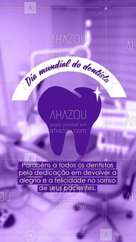 posts, legendas e frases de odontologia para whatsapp, instagram e facebook: Esse é um agradecimento especial para todos os dentistas que, diariamente, transformam a vida de inúmeras pessoas! Feliz dia mundial do dentista. #AhazouSaude #bemestar  #odonto  #odontologia  #saude  #diamundialdodentista