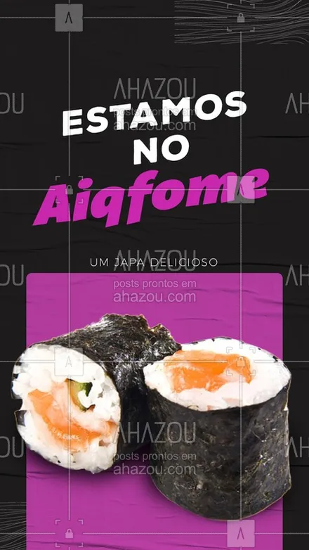 posts, legendas e frases de cozinha japonesa para whatsapp, instagram e facebook: Estamos também no Aiqfome, baixe o app e faça seu pedido. ?  #Aiqfome #Ahazou #App